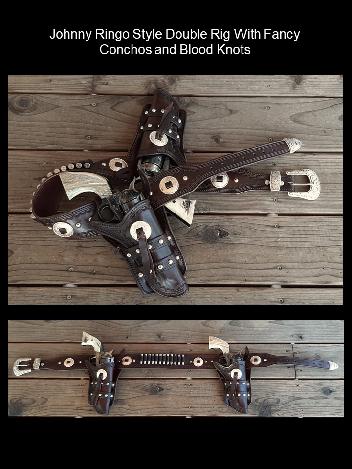 Johnny Ringo style double rig with fancy conchos and blood knots